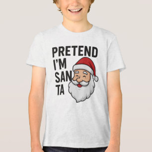 Pretend I’m Santa - Funny Christmas Quote Tri-Blend Shirt