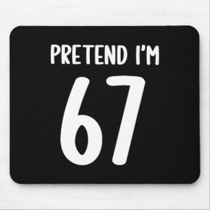 Pretend I'm 67 Meme Six Seven Funny 67 Halloween C Mouse Mat