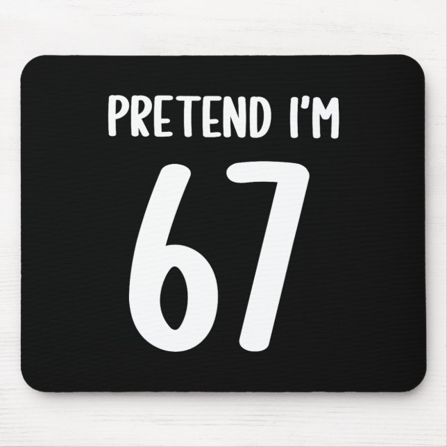 Pretend I'm 67 Meme Six Seven Funny 67 Halloween C Mouse Mat (Front)