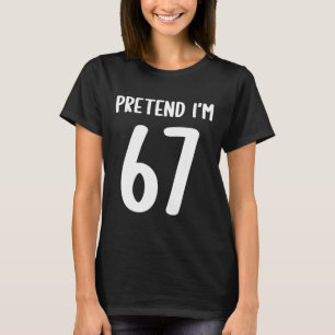 Pretend I'm 67 Meme Six Seven Funny 67 Halloween C T-Shirt