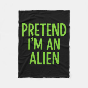Pretend I'm A Alien Lazy Funny Halloween Costume Fleece Blanket