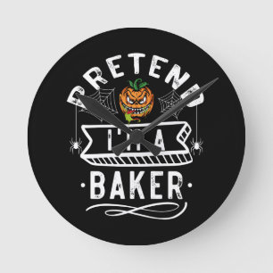 Pretend I'm A Baker Funny Halloween Costume Gift Round Clock