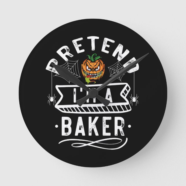 Pretend I'm A Baker Funny Halloween Costume Gift Round Clock (Front)