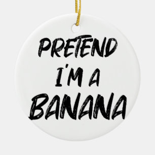 Pretend i'm a banana ceramic tree decoration
