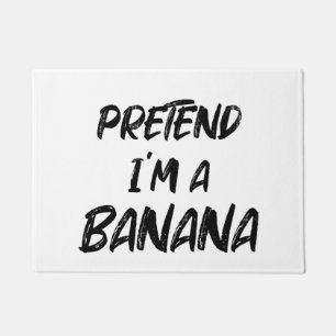 Pretend i'm a banana  doormat