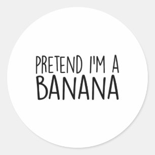 Pretend I'm A Banana Funny Lazy Halloween Costume Classic Round Sticker