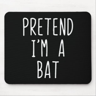 Pretend I'm A Bat Costume Halloween Funny Lazy Adu Mouse Mat