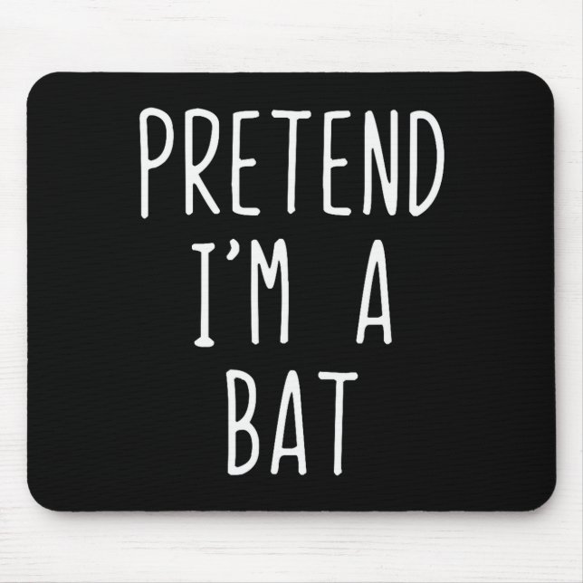 Pretend I'm A Bat Costume Halloween Funny Lazy Adu Mouse Mat (Front)