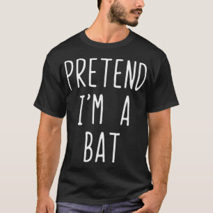 Pretend Im A Bat Costume Halloween Lazy Easy  T-Shirt