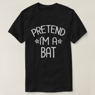 Pretend I'm A Bat Funny Easy Halloween Costume T-Shirt