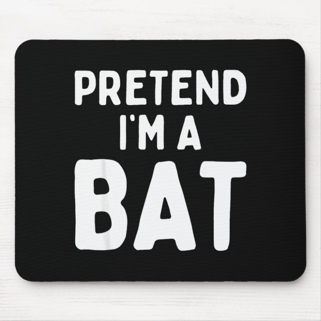 Pretend I'm A Bat Funny Lazy Easy Halloween Costum Mouse Mat (Front)