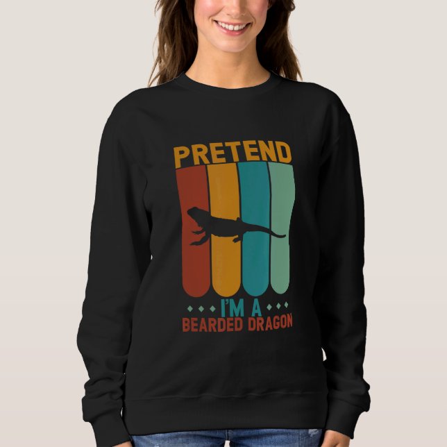 Pretend I'm A Bearded Dragon Halloween  Sweatshirt (Front)