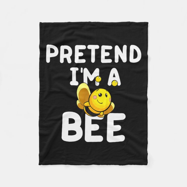 Pretend I'm A Bee Funny Lazy Easy Halloween Costum Fleece Blanket (Front)