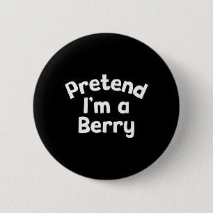 Pretend Im a Berry Funny Lazy Halloween Costume 6 Cm Round Badge