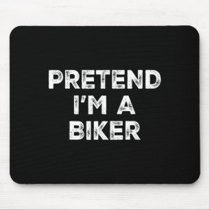 Pretend Im A Biker Lazy Halloween Costume Mouse Mat