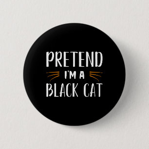 Pretend I'm A Black Cat Costume Party Funny Hallow 6 Cm Round Badge