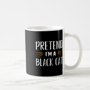 Pretend I'm A Black Cat Costume Party Funny Hallow Coffee Mug