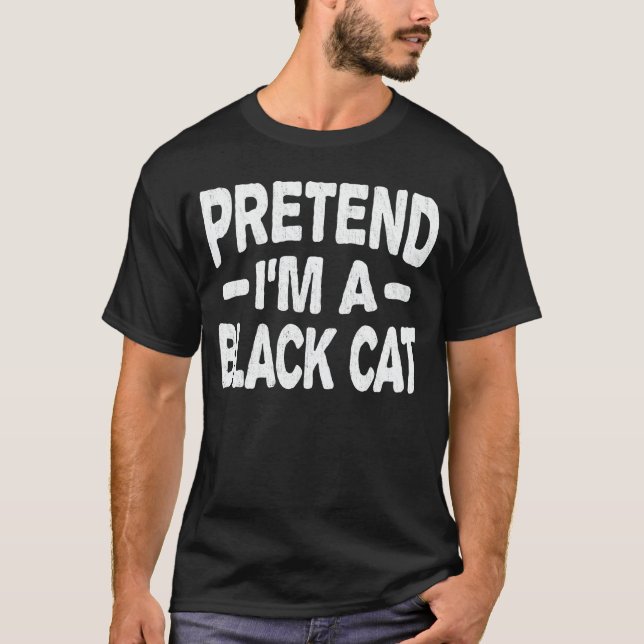 Pretend I'm A Black Cat Easy Halloween Costume T-Shirt (Front)