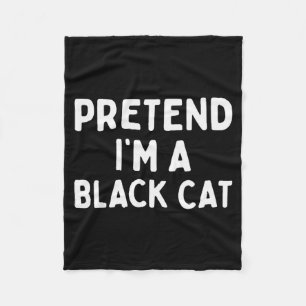Pretend I'm A Black Cat Easy Lazy Halloween Costum Fleece Blanket