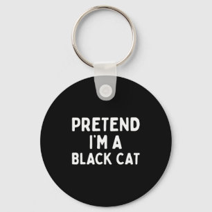 Pretend I'm A Black Cat Easy Lazy Halloween Costum Key Ring