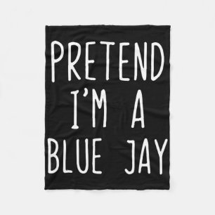 Pretend I'm A Blue Jay Costume Halloween Lazy Blue Fleece Blanket