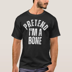 Pretend I'm a Bone Lazy Couples Halloween Costume T-Shirt