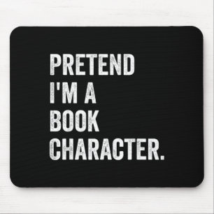 Pretend i'm a book character costume lazy kids  mouse mat