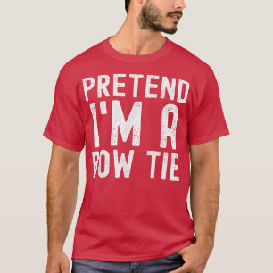 Pretend I'm a Bow Tie Funny Lazy Halloween Costume T-Shirt