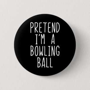 Pretend I'm A Bowling Ball Costume Halloween Simpl 6 Cm Round Badge