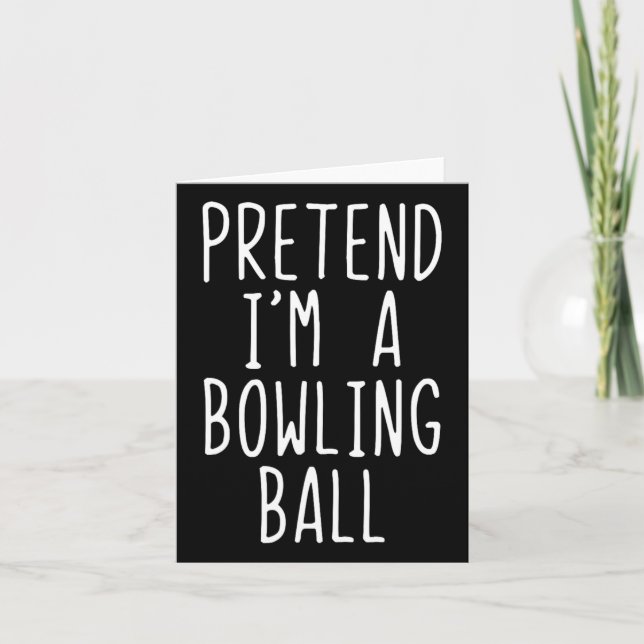 Pretend I'm A Bowling Ball Costume Halloween Simpl Card (Front)
