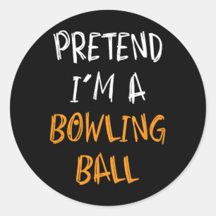 Pretend I'm A Bowling Ball Funny Lazy Halloween Co Classic Round Sticker