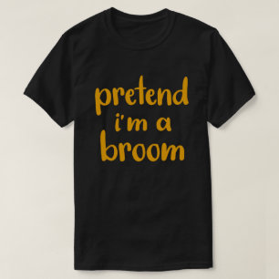 Pretend I'm A Broom Easy Lazy Halloween Costume T-Shirt