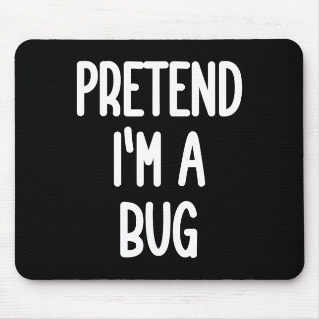 Pretend I'm A Bug Costume  Mouse Mat (Front)