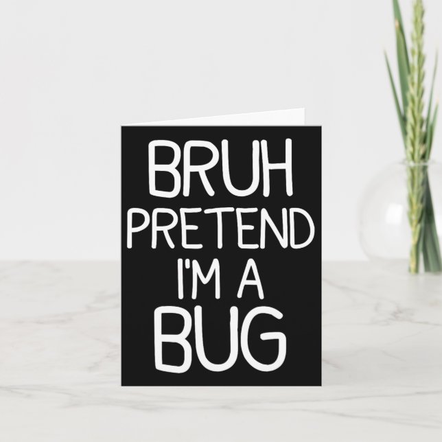 Pretend I'm A Bug Funny Halloween Costume  Card (Front)