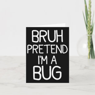 Pretend I'm A Bug Funny Halloween Costume Card