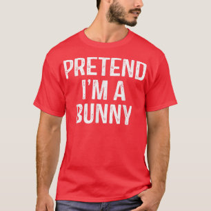 Pretend Im A Bunny Funny Lazy Halloween Costume 2 T-Shirt