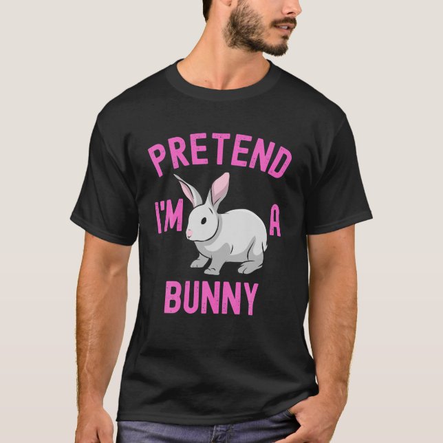Pretend I'm A Bunny Lazy Halloween Costume T-Shirt (Front)
