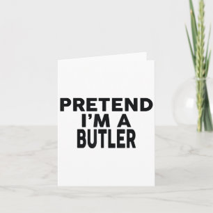 Pretend Im A Butler Shirt Halloween Costume Butler Card