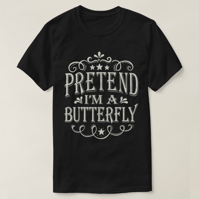  Pretend I'm a Butterfly Funny Lazy Easy Halloween T-Shirt (Design Front)