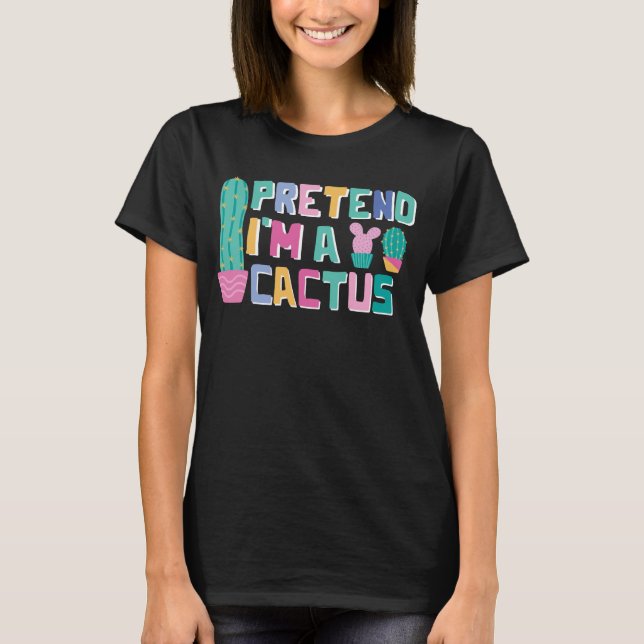 Pretend I'm A Cactus Easy Halloween Matching Party T-Shirt (Front)