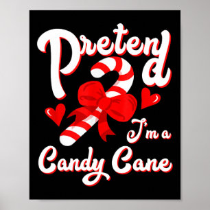 Pretend I'm A Candy Candy Cane Crew Santa Christma Poster