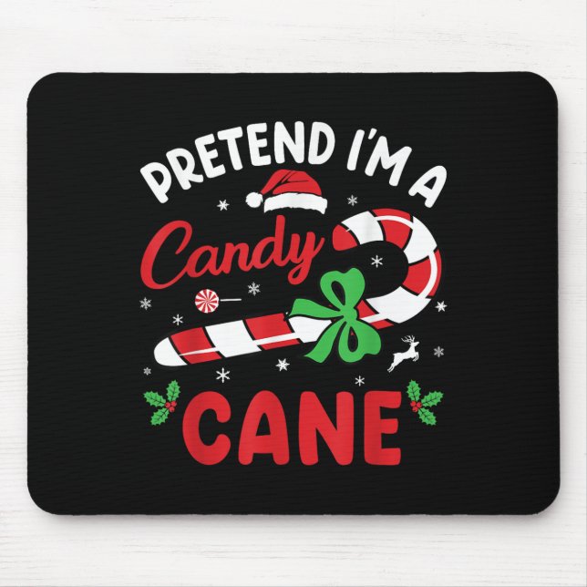 Pretend Im A Candy Cane - Funny Christmas Holiday  Mouse Mat (Front)