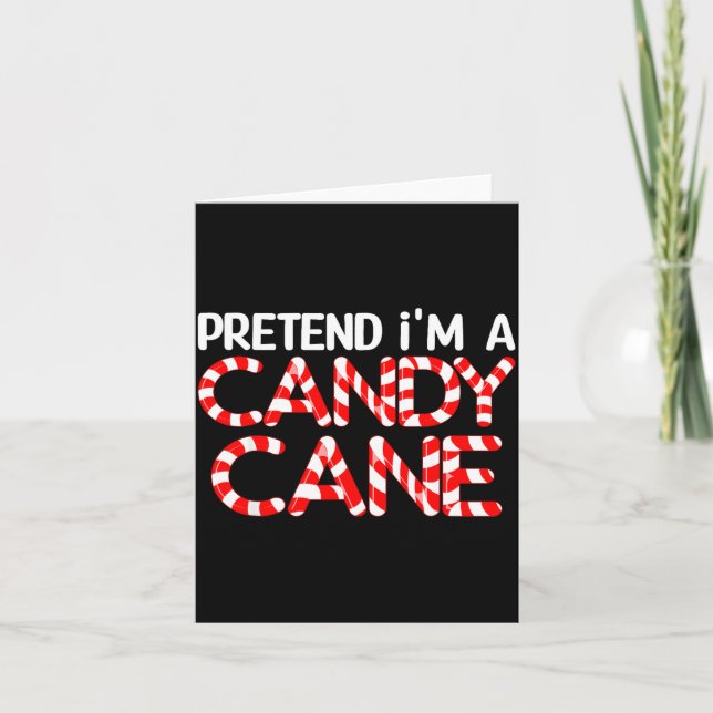 Pretend I'm A Candy Cane Xmas Adult Kids Men Women Card (Front)