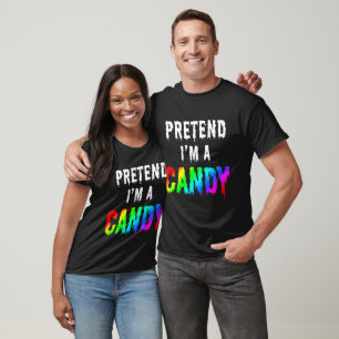 PRETEND I'M A CANDY T-Shirt