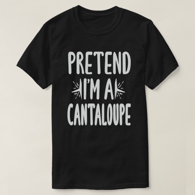 Pretend I'm A Cantaloupe Easy Halloween Costume T-Shirt (Design Front)