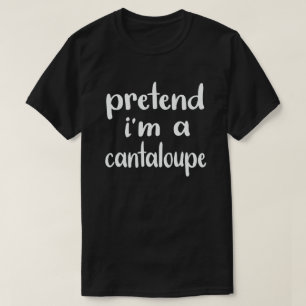Pretend I'm A Cantaloupe Easy Halloween Costume T-Shirt