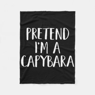 Pretend I'm A Capyra Costume Fun Halloween Party Fleece Blanket