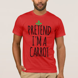 Pretend I'm A Carrot - Funny Costume Halloween T-Shirt