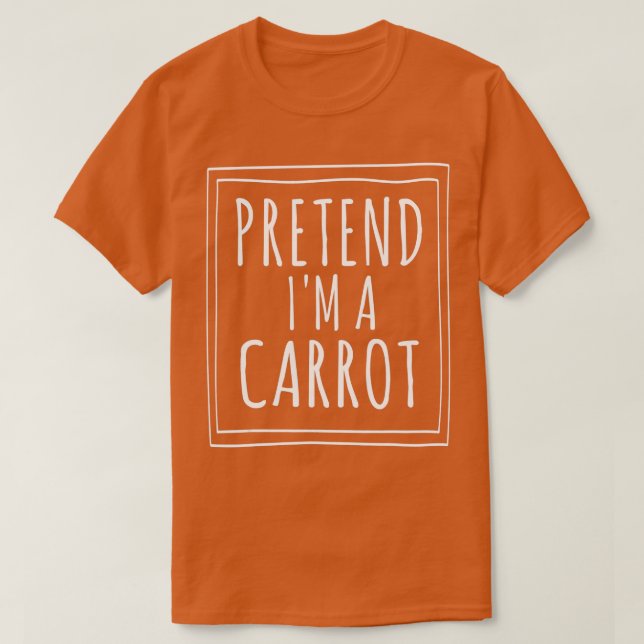 Pretend Im A Carrot Halloween Costume Party Funny  T-Shirt (Design Front)