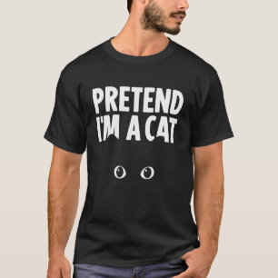 Pretend I'm A Cat Halloween Costume Lazy Funny Out T-Shirt
